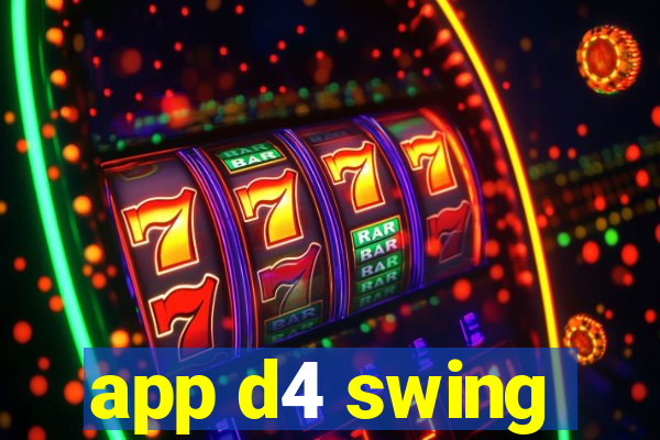 app d4 swing